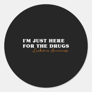 Leukemia Awareness Leukemia Survivor Im Here For D Classic Round Sticker