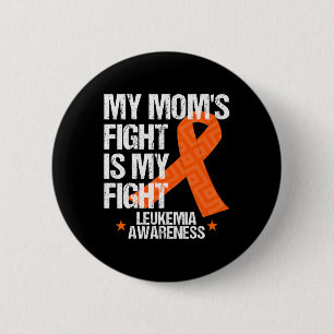 Leukemia Awareness  Mom Fight Orange Ribbon Gift I Button