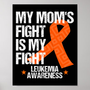 Leukemia Awareness Mom Fight Orange Ribbon Gift I Poster