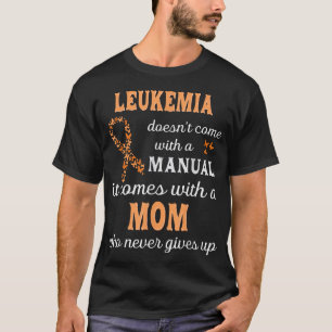 Leukemia Awareness Mom Support Leukemia Warrior T-Shirt