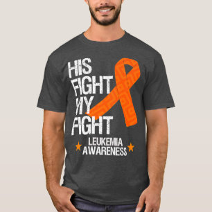 Leukemia Awareness Month His Fight Orange Ribbon G T-Shirt