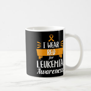 Leukemia Awareness Month I Wear Red Blood Cancer 1 Coffee Mug