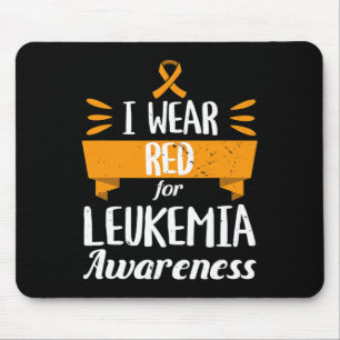 Leukemia Awareness Month I Wear Red Blood Cancer 1 Mouse Pad