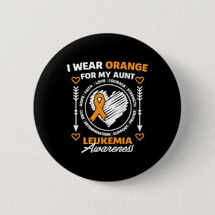 Leukemia Awareness Month Support I Wear Orange For Button
