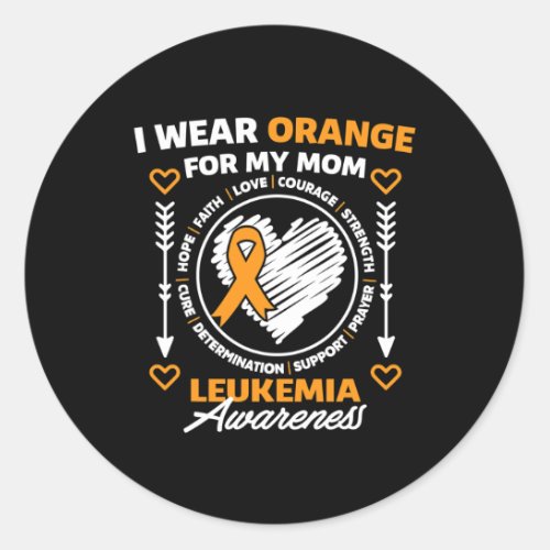 Leukemia Awareness Month Support I Wear Orange For Classic Round Sticker