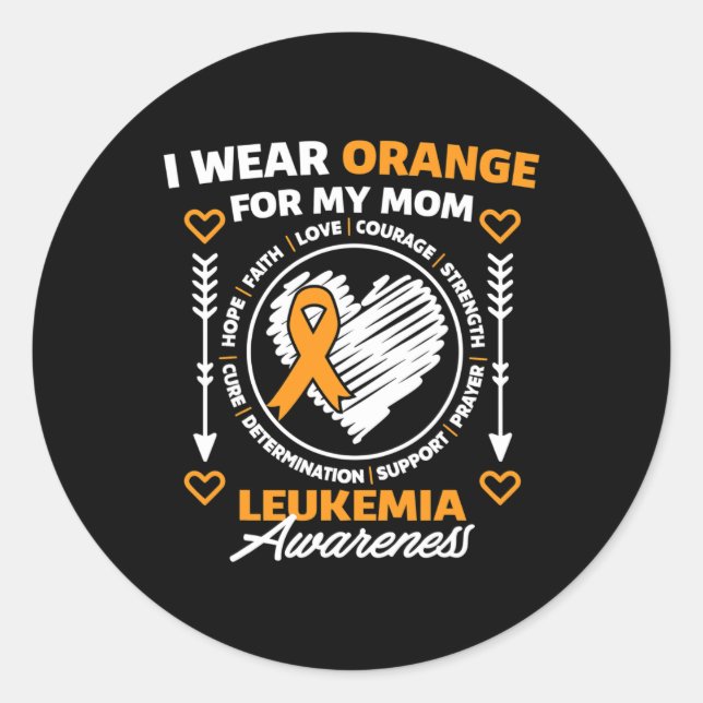 Leukemia Awareness Month Support I Wear Orange For Classic Round Sticker (Front)