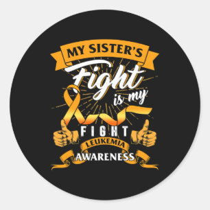 Leukemia Awareness My Sister's Fight My Fight Oran Classic Round Sticker