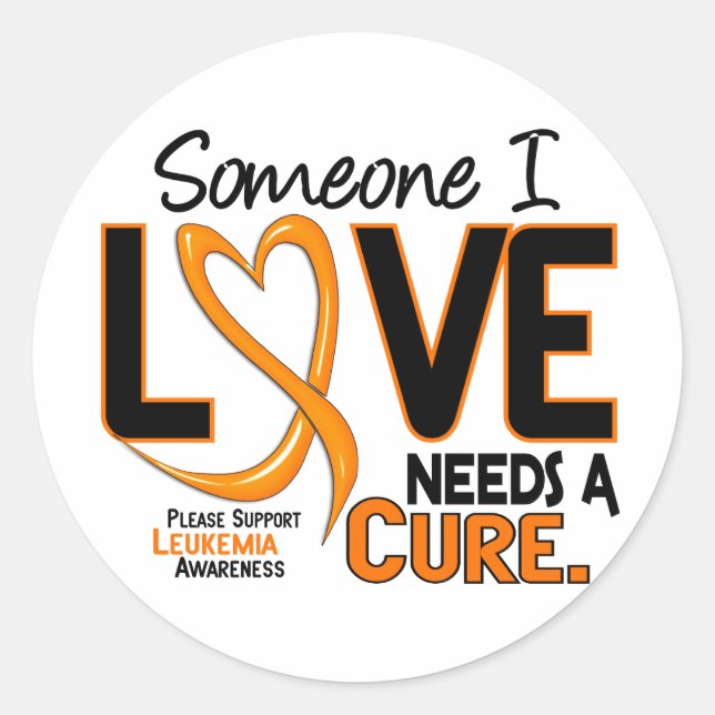 Leukemia Awareness NEEDS A CURE 2 Classic Round Sticker (Front)