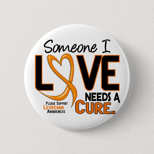 Leukemia Awareness NEEDS A CURE 2 Pinback Button (Front)