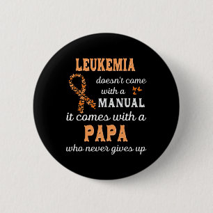 Leukemia awareness Papa Support Leukemia Warrior  Button