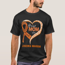 Leukemia Awareness Proud Mom Of A Leukemia Warrior T-Shirt