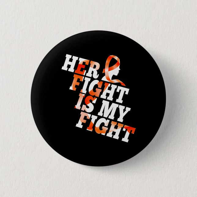 Leukemia Awareness Warrior Her Fight Is My Fight G Button (Front)