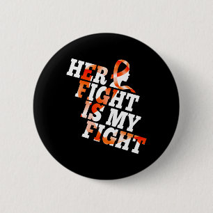 Leukemia Awareness Warrior Her Fight is My Fight G Button