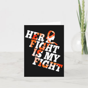 Leukemia Awareness Warrior Her Fight Is My Fight G Card