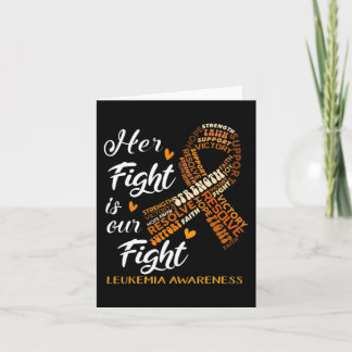 Leukemia Awareness Warrior Her Fight Is Our Fight  Card