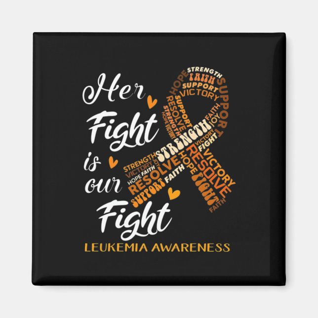 Leukemia Awareness Warrior Her Fight Is Our Fight  Magnet (Front)