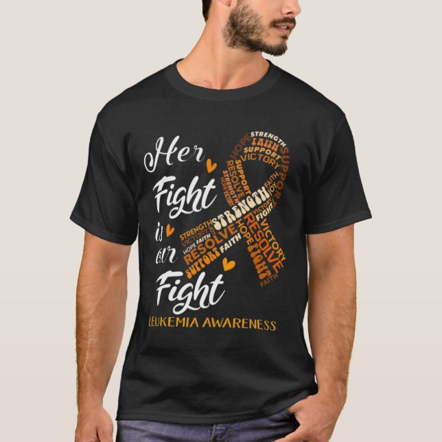 Leukemia Awareness Warrior Her Fight Is Our Fight  T-Shirt (Front)