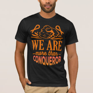 LEUKEMIA AWARENESS-WE'RE MORE THAN CONQUEROR. T-Shirt