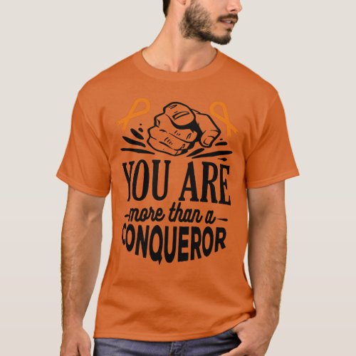 LEUKEMIA AWARENESS_YOURE MORE THAN CONQUEROR T_Shirt