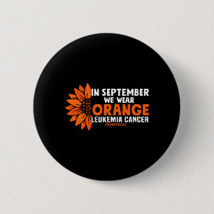 Leukemia Cancer Awareness In September Wear Orange Button