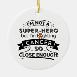 Leukemia Cancer Not a Super-Hero Ceramic Ornament