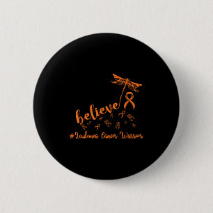 Leukemia Cancer Warrior Dragonfly Believe Hope  Button