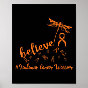 Leukemia Cancer Warrior Dragonfly Believe Hope  Poster
