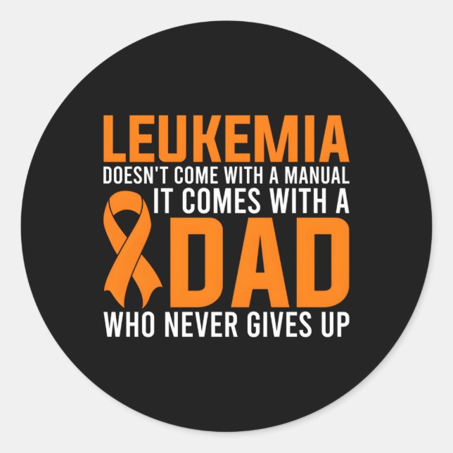 Leukemia Dad Never Gives Up Dad Of A Leukemia Warr Classic Round Sticker (Front)