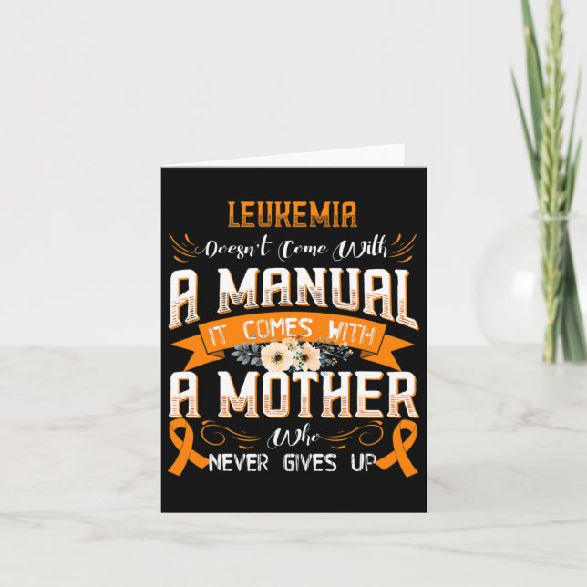 Leukemia Doesn't Come With A Manual It Comes With  Card (Front)