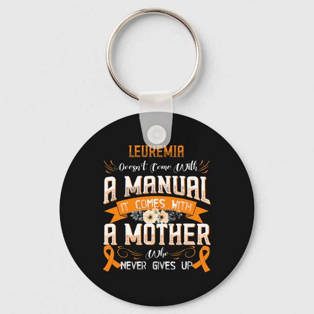LEUKEMIA Doesn't Come With a Manual it Comes with  Keychain (Front)