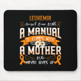 LEUKEMIA Doesn't Come With a Manual it Comes with  Mouse Pad