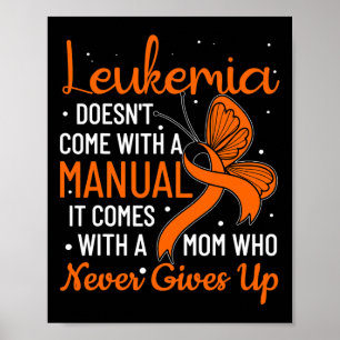 Leukemia Doesn't Come with A Manual Leukemia  Poster