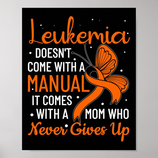 Leukemia Doesn't Come with A Manual Leukemia  Poster (Front)