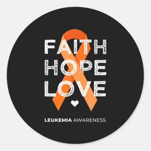 Leukemia Faith Hope Love Orange Ribbon Leukemia Aw Classic Round Sticker