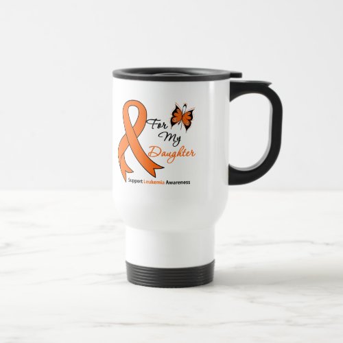 Leukemia _ For My Daughter Travel Mug