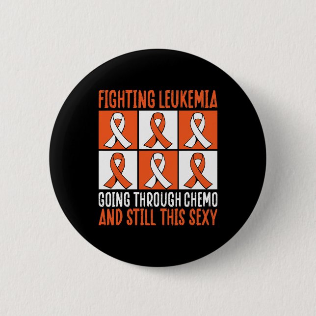 Leukemia Going Through Chemo And Still This Y  Button (Front)