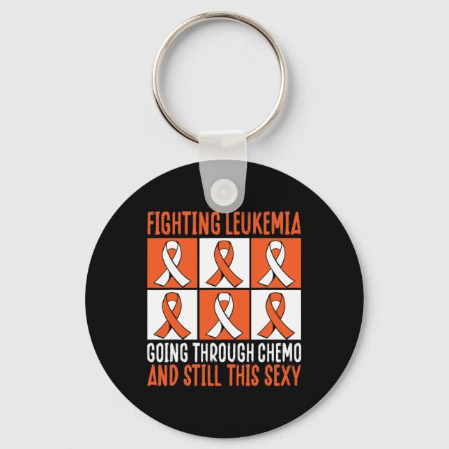 Leukemia Going Through Chemo And Still This Y  Keychain (Front)