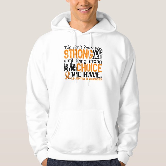 Leukemia How Strong We Are Hoodie (Front)