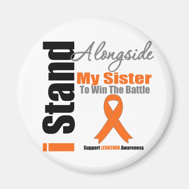 Leukemia I Stand Alongside My Sister Magnet (Front)