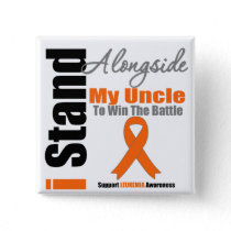 Leukemia I Stand Alongside My Uncle Pinback Button
