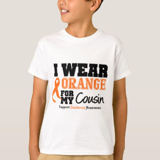 Leukemia I Wear Orange For Cousin T-Shirt