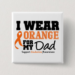 Leukemia I Wear Orange For Dad Pinback Button