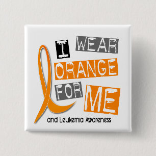 Leukemia I Wear Orange For ME 37 Pinback Button