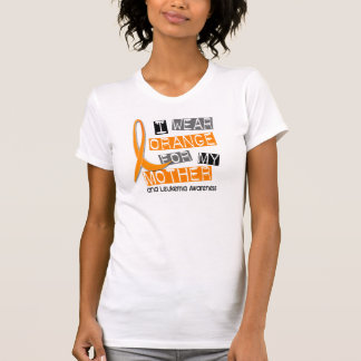 Leukemia I Wear Orange For My Mother 37 T-Shirt