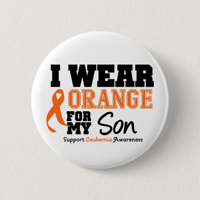Leukemia I Wear Orange For My Son Pinback Button (Front)