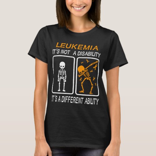 LEUKEMIA Its Not A Disability T_Shirt