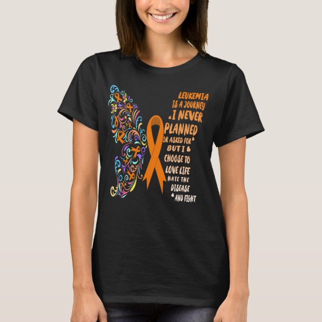 leukemia journey live life fight T-Shirt (Front)