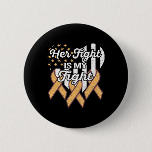 Leukemia Leukemia Awareness Her Fight Is My Fight Button