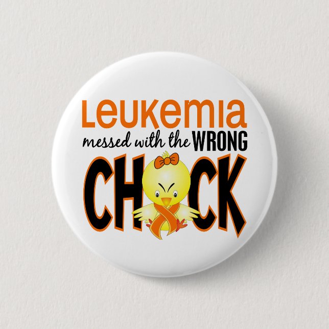 Leukemia Messed With The Wrong Chick Button (Front)