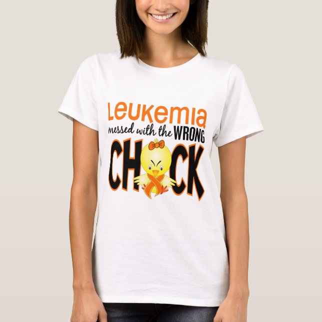 Leukemia Messed With The Wrong Chick T-Shirt (Front)